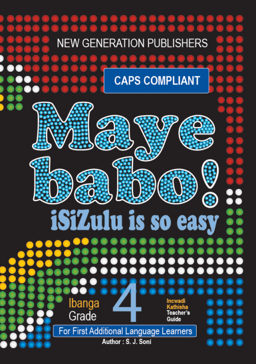 Maye Babo ! Isizulu is so Easy Grade 4 Teacher Guide