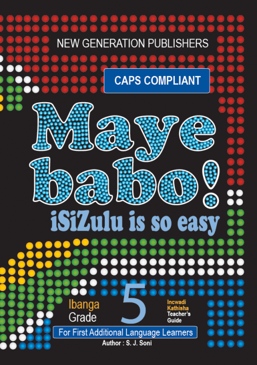 Maye Babo ! Isizulu is so Easy Grade 5 Teacher Guide