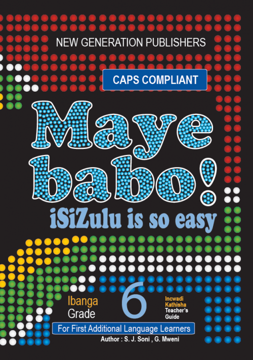 Maye Babo ! Isizulu is so Easy Grade 6 Teacher Guide